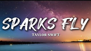 Taylor Swift  Sparks Fly  Lyrics [upl. by Israel566]