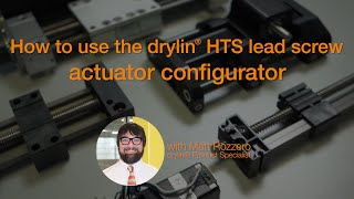 How to use the drylin® HTS Lead Screw Actuator Configurator [upl. by Michaeline970]