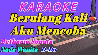 Berulang Kali Aku MencobaHati Yang Luka  Karaoke  Betharia Sonata [upl. by Cassilda]