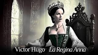 Victor Hugo La regina Anna Luomo che ride Lettura integrale [upl. by Asiluy]