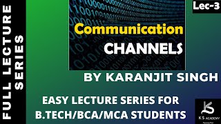 Communication Channels  Communication System BTech  4Th Sem  Lect 3 [upl. by Kilmarx608]