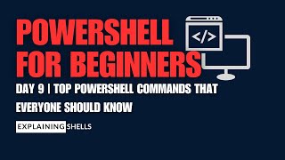 PowerShell Basics for Beginners  Day 9 Top PowerShell commands that Everyone Should Know [upl. by Iznek217]