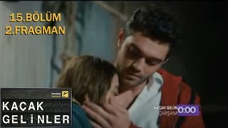 Kaçak Gelinler 15Bölüm 2Fragman [upl. by Adnarb]