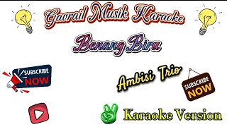 BENANG BIRU  KARAOKE VERSION AMBISI TRIO [upl. by Gomer]