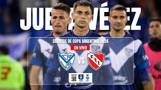 LA PREVIA DE VÉLEZ 1 vs INDEPENDIENTE 0  4TOS DE FINAL DE COPA ARGENTINA [upl. by Enowtna669]