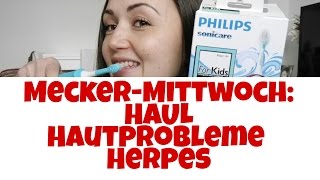 Neue ZahnbürstenMeckerMittwochHautproblemeHerpes [upl. by Ahsemot]