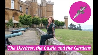 The Duchess the Castle and the Gardens [upl. by Margarette]