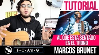 TUTORIAL  Al que esta sentado en el trono  Marcos brunet  Intro  Acordes  Solo [upl. by Rehpotsihc]