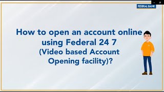 How to open a Federal Bank Account using video KYC Federal 247 [upl. by Yelich]