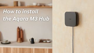 How to Install the Aqara M3 Hub [upl. by Aryahay]