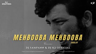 Mehbooba Mehbooba  Remix  DJ Sampann X K2  Sholay  Bollywood Dance Hit Song  Trending Remix [upl. by Eula]