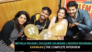 Dulquer Salmaan Mithila Palkar Akarsh Khurana  The Complete Interview  Karwaan [upl. by Aerahs549]