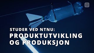 Produktutvikling og Produksjon  NTNU [upl. by Aliahkim266]