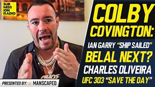 Colby Covington quotI Would Like Belalquot Muhammad or Charles Oliveira Ian Garry quotShip Sailedquot [upl. by Cai]