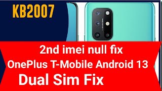 OnePlus 8T T Mobile Android 13 Dual Sim Fix Work  8T Update After 2nd imei Null  KB2007 Dual Sim [upl. by Blair]