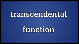 Transcendental function Meaning [upl. by Aisaim]