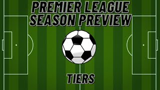 Premier League Season Preview Tiers [upl. by Uriel]