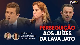 ANÁLISE PERSEGUIÇÃO AOS JUÍZES DA LAVA JATO  Deltan Dallagnol e Carla Cecato [upl. by Anahsal]