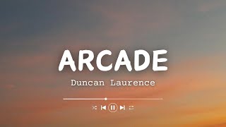 Duncan Laurence  Arcade Lyrics ft FLETCHER [upl. by Dane71]