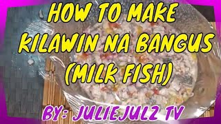 How to make Kilawin na Bangus  DIY na Kilawin  For the love of kilawin [upl. by Charlena]