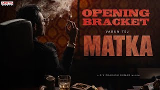 Matka Opening Bracket  Varun tej  Karuna Kumar  Meenakshi  Nora Fatehi  GV Prakash Kumar [upl. by Evoy695]