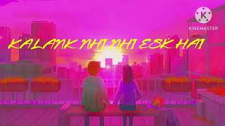 KALANK SONG LOFI 🎵 ARJIT SINGH SINGER LUFI MUSIC arjitsingh arjitsingh sad song viral ytb🥺 [upl. by Jegar]