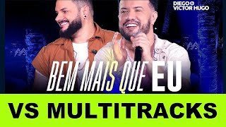 VS SERTANEJO MULTITRACKS PROFISSIONAL  Diego e Victor Hugo Bem Mais Que Eu [upl. by Laks]