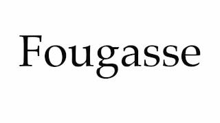 How to Pronounce Fougasse [upl. by Caasi]