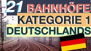 Bahnhöfe Deutschland ★ TOP 21 ★ Kategorie 1 ★ [upl. by Kilam]