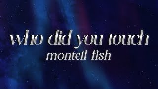 Montell Fish  Who Did You Touch 💔 lyrics [upl. by Elison35]