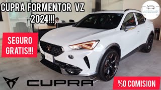 CUPRA FORMENTOR VZ 310 HP 2024 SEGURO GRATIS Y CERO COMISION POR APERTURA PIDE TU COTIZACION [upl. by Adnamor]