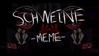 SCHWEINENaziGermany Countryhumans meme [upl. by Carpenter]