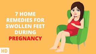 7 Home Remedies For Swollen Feet During Pregnancy [upl. by Eelana49]