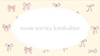 ROOM SERVICE KNOB DOOR [upl. by Soalokcin244]