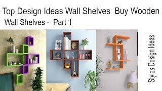 Top Design Ideas Wall Shelves Buy Wooden Wall Shelves  Part 1 [upl. by Hagan]