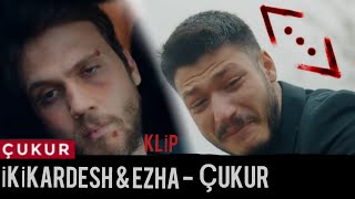 İKİKARDESH amp EZA  ÇUKUR ÇUKUR DİZİSİ KLİP [upl. by Monique]