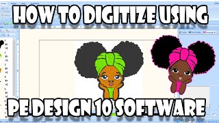 How to digitize an image using PE Design 10 Software Black Girl Magic [upl. by Meir]