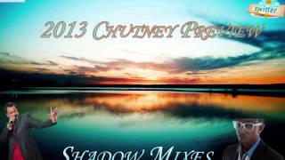 2013 Chutney Mix Shadow Mixes [upl. by Wake]