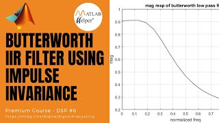 Butterworth IIR filter using Impulse Invariance  DSP  MATLABHelper [upl. by Docila]