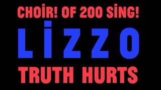 Huge Choir Love For Lizzo quotTruth Hurtsquot [upl. by Madox]