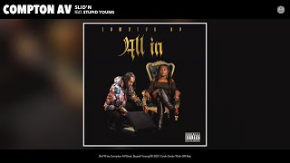 Compton AV  SlidN Audio feat tupid Young [upl. by Puri760]