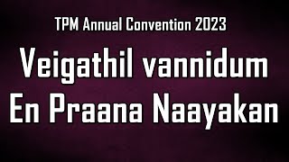 Veigathil vannidum  TPM Malayalam Songs  TPM Annual Convention 2023 [upl. by Rimisac]