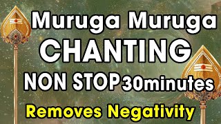 Muruga Muruga NON STOP 30minutes Chanting  Removes Negativity  CSATHYA [upl. by Magbie588]