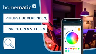 Homematic IP  Philips Hue verbinden einrichten amp steuern [upl. by Callida]