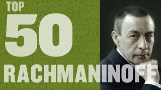 Top 50 Rachmaninoff [upl. by Ainola]