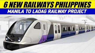 6 NEW RAILWAY PROJECTS PHILIPPINES MANILA TO LAOAG RAILWAY [upl. by Sorenson599]