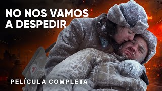 ¡Una película fuerte sobre la gente sobre el simple pueblo ruso y el amor NO NOS VAMOS A DESPEDIR [upl. by Adlig]