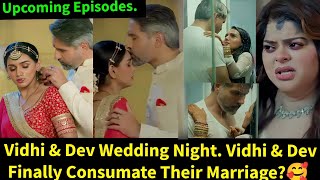 Timeless Love StarlifeVidhi amp Dev Wedding Night amp Consumate Their MarriageUpcoming Twist [upl. by Braswell]