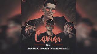 Caviar Remix New Version  Lenny Tavarez X Arcangel Kevin Roldan Y Darell [upl. by Patty622]