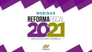 Webinar Reforma Fiscal 2021  Puebla [upl. by Friedrich444]